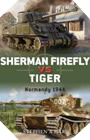Image: Sherman Firefly Vs Tiger: Normandy 1944