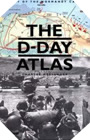 Image : The D-Day Atlas: Anatomy of the Normandy Campaign