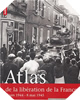Image : Atlas de la libération de la France : 6 juin 1944 - 8 mai 1945