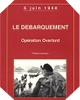 Image : Le débarquement : Opération Overlord, 6 juin 1944