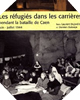 Image : Les réfugiés dans les carrières de Caen