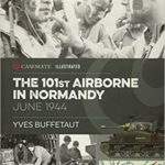 101st Airborne in Normandy - June 1944 - Yves Buffetaut