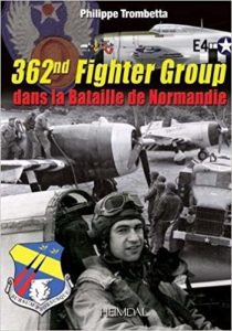 362nd Fighter Group dans la Bataille de Normandie - Philippe Trombetta