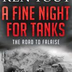 A Fine Night for Tanks - The Road to Falaise - Ken Tout