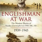 An Englishman at War - The Wartime Diaries of Stanley Christopherson