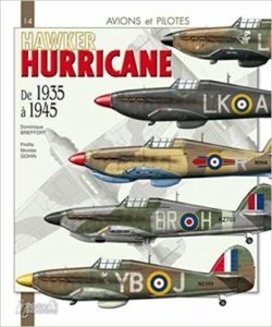 Avions et pilotes - Le Hurricane de 1935 à 1945 - Dominique Breffort