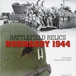 Battlefield Relics - Normandy 1944 - Regis Giard