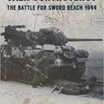 Caen Controversy - The Battle for Sword Beach 1944 - Andrew Stuart