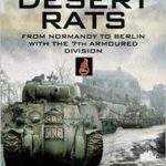 Churchill's Desert Rats in North-West Europe - From Normandy to Berlin - Patrick Delaforce
