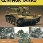 Cromwell and Centaur Tanks - British Army and Royal Marines, North-west Europe 1944-1945 - Dennis Oliver