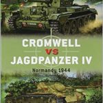 Cromwell vs Jagdpanzer IV - Normandy 1944 - David R. Higgins