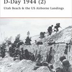 D-Day 1944 - Utah Beach & the US Airborne Landings - Steven J. Zaloga
