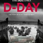 D-Day: The story of D-Day through maps