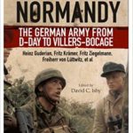Fighting in Normandy - The German Army from D-Day to Villers-Bocage - Heinz Guderian