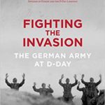 Fighting the Invasion - The German Army at D-Day - David C. Isby