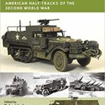 M2-M3 - American Half-tracks of the Second World War - Robert Jackson