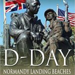 Major & Mrs Holt's Definitive Battlefield Guide to the D-day Normandy Landing Beaches