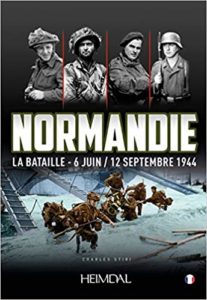 Normandie La Bataille, 6 Juin - 12 Septembre 1944 - Charles Stiri