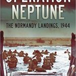 Operation Neptune - The Normandy Landings 1944 - Kenneth Edwards