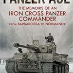 Panzer Ace - The Memoirs of an Iron Cross Panzer Commander from Barbarossa to Normandy - Richard Freiherr von Rosen