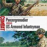 Panzergrenadier vs US Armored Infantryman - European Theater of Operations 1944 - Steven J. Zaloga