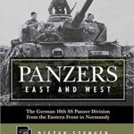 Panzers East and West - The German 10th SS Panzer Division from the Eastern Front to Normandy - Dieter Stenger