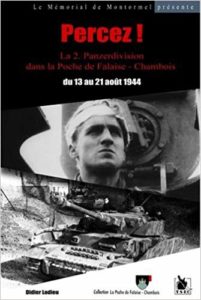 Percez ! La 2 Panzer Division dans la poche de Falaise-Chambois - Didier Lodieu