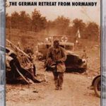 Ruckmarsch Then and Now - The German Retreat from Normandy - Jean-Paul Pallud