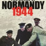 The Battle of Normandy 1944 - 1944 the Final Verdict - Robin Neillands