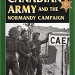 The Canadian Army & Normandy Campaign - John A. English