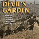 The Devil's Garden - Rommel's Desperate Defense of Omaha Beach on D-Day - Steven J. Zaloga