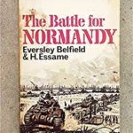 The battle for Normandy - Eversley Belfield