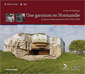 Une garnison en Normandie - La batterie allemande d'Azeville - Valentin Schneider
