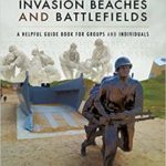Visiting the Normandy Invasion Beaches and Battlefields - Gareth Hughes